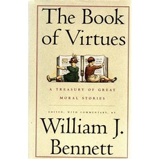 The Book of Virtues: A Treasury of Great Moral Stories [Hardcover]