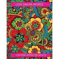 Swear Words Adult coloring book: Stress Relieving Filthy Swear Words for Adult  Coloring! (Paperback)