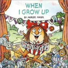When I Grow Up (Little Critter):, Golden Books