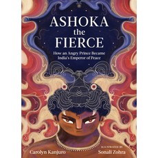 (영문도서) Ashoka the Fierce: How an Angry Prince Became India's Emperor of Peace Hardcover, Bala Kids, English, 9781611808544