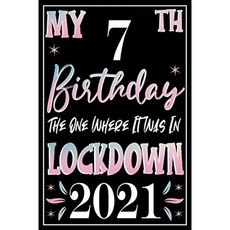 나의 7 번째 생일 내가 락다운 2021 년에 있었던 노트북 : 소년 소녀 어린이 십대 친구를위한 7 년, 단일옵션