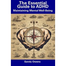 (영문도서) The Essential Guide to ADHD: Maintaining Mental Well-Being Paperback, Independently Published, English, 9798857179529