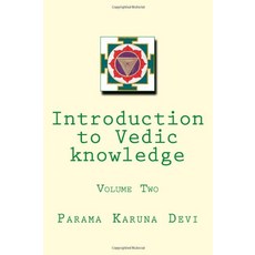 Introduction to Vedic knowledge volume 2 The four original Vedas