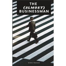 (영문도서) The (Almost) Businessman: Profit Over Life Paperback, Independently Published, English, 9798390118689