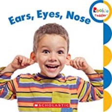 Ears Eyes Nose Board Books, Scholastic