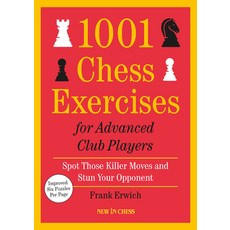 (영문도서) 1001 Chess Exercises for Advanced Club Players - Updated: Spot Those Killer Moves and Stun Yo... Paperback, New in Chess, English, 9789083382760