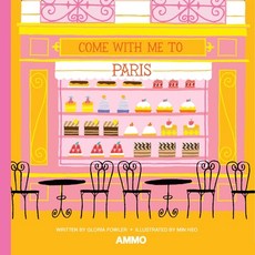 (영문도서) Come with Me to Paris Hardcover, Ammo Books, English, 9781623260477