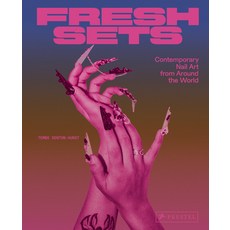 (영문도서) Fresh Sets: Contemporary Nail Art from Around the World Hardcover, Prestel Publishing, English, 9783791393308 Prestel Publishing, English, 9783791393308