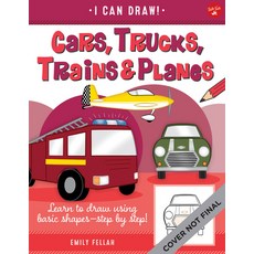 (영문도서) Cars Trucks Trains & Planes: Learn to Draw Using Basic Shapes--Step by Step! Paperback, Walter Foster Jr, English, 9781600589720