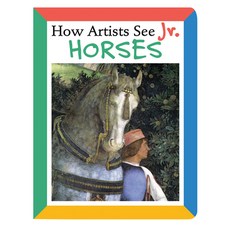 How Artists See Jr.: Horses Board Books, Abbeville Kids, English, 9780789209757