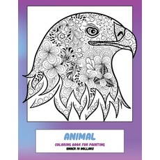 Coloring Book for Painting - Animal - Under 10 Dollars Paperback, Independently Published