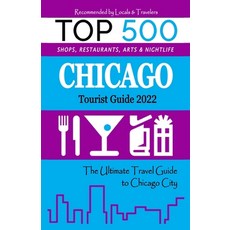 (영문도서) Chicago Tourist Guide 2022: The Most Recommended Shops Museums Parks Diners and things to ... Paperback, Independently Published, English, 9798504401713