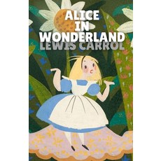 (영문도서) Alice in Wonderland Paperback, Independently Published, English, 9798506291763