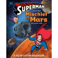 Superman and the Mischief on Mars: A Solar System Adventure Paperback, Capstone Press