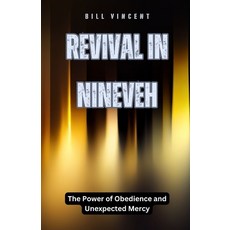 (영문도서) Revival in Nineveh: The Power of Obedience and Unexpected Mercy Paperback, Rwg Publishing, English, 9798330501687