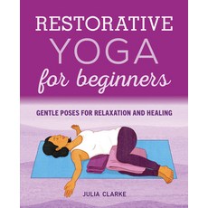 (영문도서) Restorative Yoga for Beginners: Gentle Poses for Relaxation and Healing Paperback, Callisto, English, 9781646111848
