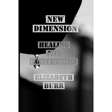 New Dimension: The Healings and Confessions Paperback, Independently Published, English, 9798565504477