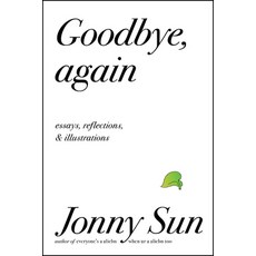 Goodbye Again: Essays Reflections and Illustrations Hardcover, Harper Perennial, English, 9780062880857