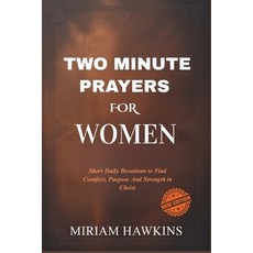 (영문도서)Two Minute Prayers for Women: Short Daily Devotions to Find Comfort Purpose And... Paperback, Independently Published, English, 9798287691547