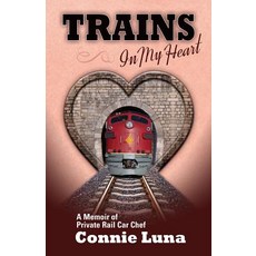 (영문도서) Trains in My Heart Paperback, Advanced Publishing LLC, English, 9781631320514