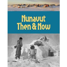 Nunavut Then and Now (English) Paperback, Inhabit Education Books Inc.