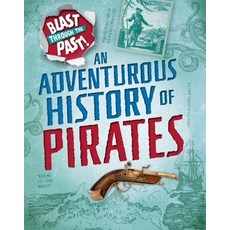 Blast Through the Past: An Adventurous History of Pirates Paperback, Franklin Watts