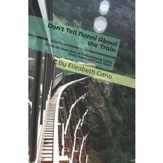 (영문도서)Don't Tell Nonni About the Train: A True-ish Short Story of Train-Hopping Twins ... Paperback, Independently Published, English, 9798286761166