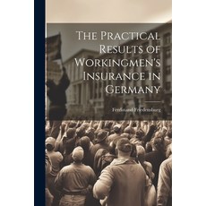 (영문도서) The Practical Results of Workingmen's Insurance in Germany Paperback, Legare Street Press, English, 9781022155466