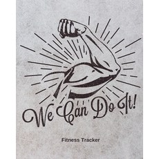 We Can Do It! Fitness Tracker: Strength Training Cardio Exercise and Diet Workbook Paperback, Hartwell Press