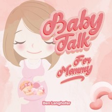 (영문도서) BabyTalk: For Mommy Paperback, Independently Published, English, 9798841438663