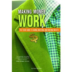 Making Money Work: The Teens' Guide to Saving Investing and Building Wealth Library Binding, Compass Point Books