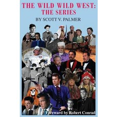 The Wild Wild West: The Series Hardcover, Cypress Hills Press