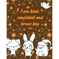 I am kind confident and brave boy: A valuable and beautiful coloring book that helps to build your ... Paperback, Independently Published