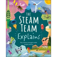 The Steam Team Explains: More Than 100 Amazing Science Facts, DK Publishing (Dorling Kind...