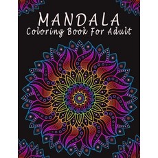 Mandala Coloring Book For Adult Relaxation: 200 Amazing Mandala