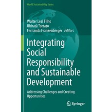 Integrating Social Responsibility and Sustainable Development: Addressing Challenges and Creating Op... Hardcover, Springer, English, 9783030599744