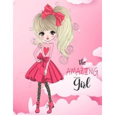 The Amazing Girl: Flowers Coloring Book for Girls Creations Positively Inspired Coloring Book Paperback, Independently Published