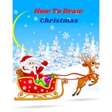 How To Draw Christmas: Step By Step Drawing And Activity Christmas Book For Kids Stockings Santa S... Paperback, Independently Published, English, 9798569002849