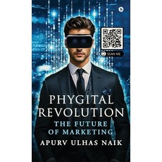 (영문도서) Phygital Revolution - The Future of Marketing Hardcover, Notion Press, English, 9798896733133