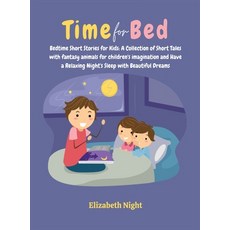 Time For Bed: Bedtime Short Stories for Kids: A Collection of Short Tales with fantasy animals for c... Hardcover, English, 9781802237085