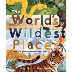 (영문도서) The World's Wildest Places: And the People Protecting Them Hardcover, DK Publishing (Dorling Kind..., English, 9780744057904