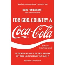 (영문도서) For God Country and Coca-Cola: The Definitive History of the Great American Soft Drink and ... Paperback, Basic Books, English, 9781541606012