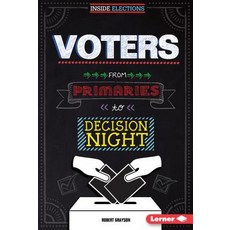 Voters: From Primaries to Decision Night Library Binding, Lerner Publications (Tm), English, 9781467779111