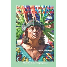 (영문도서) You are my other Self: In Lak'ech ALA K'In Paperback, Golondrina Press, English, 9798990248601