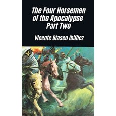 The Four Horsemen of the Apocalypse - Part Two: An exciting book that leads us to reflect on war and... Paperback, Independently Published, English, 9798711648857