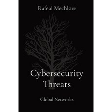 (영문도서) Cybersecurity Threats: Global Networks Paperback, Rose Publishing (CA), English, 9788196716295