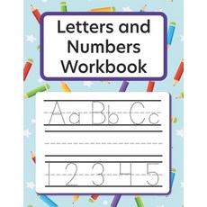 (영문도서) Letters and Numbers Workbook - Alphabet Tracing - Learn to Write: Kids Handwriting Practice Paperback, Independently Published, English, 9798500016560
