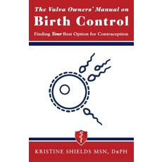 The Vulva Owners Manual on Birth Control: Finding Your Best Option for Contraception Paperback, Blackfox Communications, English, 9781735374215