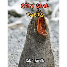 Grey Seal Facts: GREY SEAL fact for girl age 1-10 GREY SEAL DOG fact for boy age 1-10 seals facts fo... Paperback, Independently Published