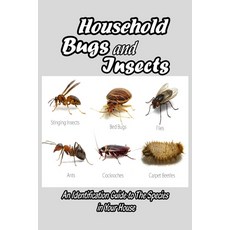 Household Bugs and Insects: An Identification Guide to The Species in Your House: How to Identify Bu... Paperback, Independently Published, English, 9798741144398